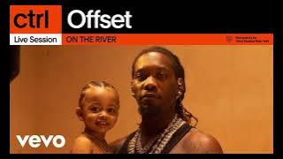 Offset - ON THE RIVER (NEW VERSION) | Vevo ctrl