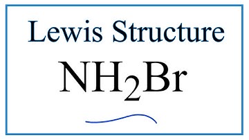 How to Draw the Lewis Dot Structure for NH2Br