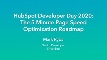5 Minute Website Optimization Roadmap | Mark Ryba | HubSpot Developer Day 2020