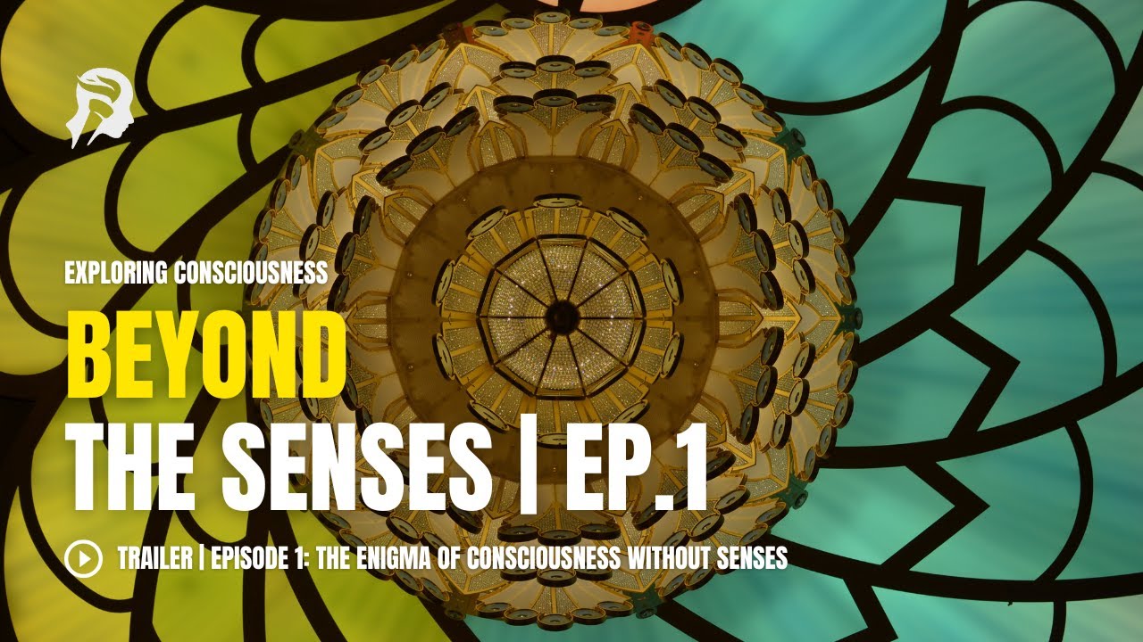 BEYOND THE SENSES: Exploring Consciousness | EP1 | TRAILER