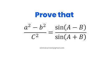 PROVE THAT (a^2 - b^2)/c^2 = sin(A-B)/sin(A+B)