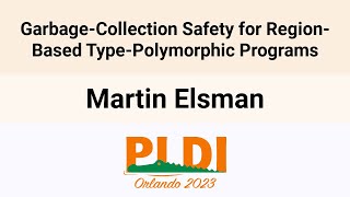 [PLDI'23] Garbage-Collection Safety for Region-Based Type-Polymorphic Programs