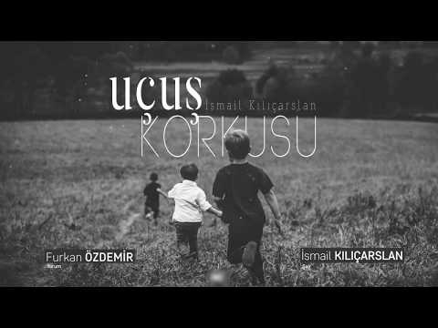 İsmail Kılıçarslan | Uçuş Korkusu