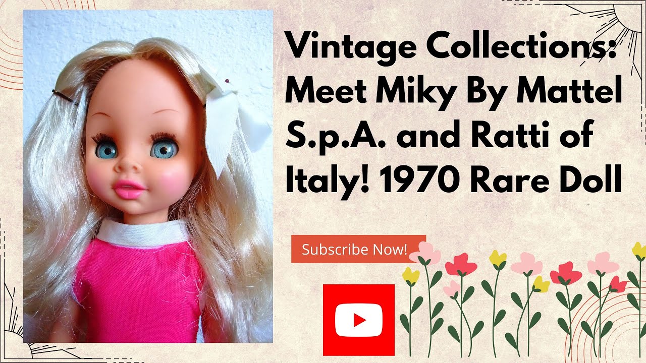 Vintage Collections: Meet Miky By Mattel SpA and Ratti of Italy! A Rare Doll from 1970