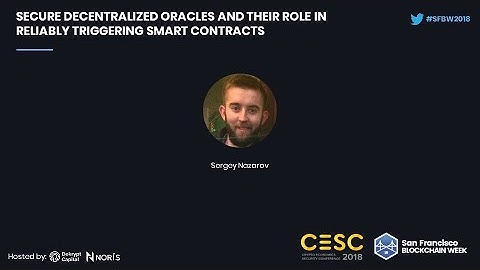 CESC18: Secure Decentralized Oracles & Their Role in Reliably Triggering Smart Contracts
