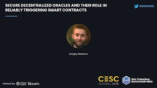 CESC18: Secure Decentralized Oracles & Their Role in Reliably Triggering Smart Contracts