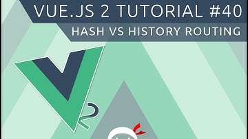 Vue JS 2 Tutorial #40 - Hash vs History (Routing)