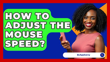 How To Adjust The Mouse Speed? - Be App Savvy