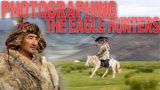 Photographing the Eagle Hunters in Mongolia