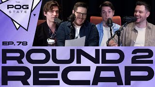 EP.78 ROUND 2 RECAP | THE POG STATE