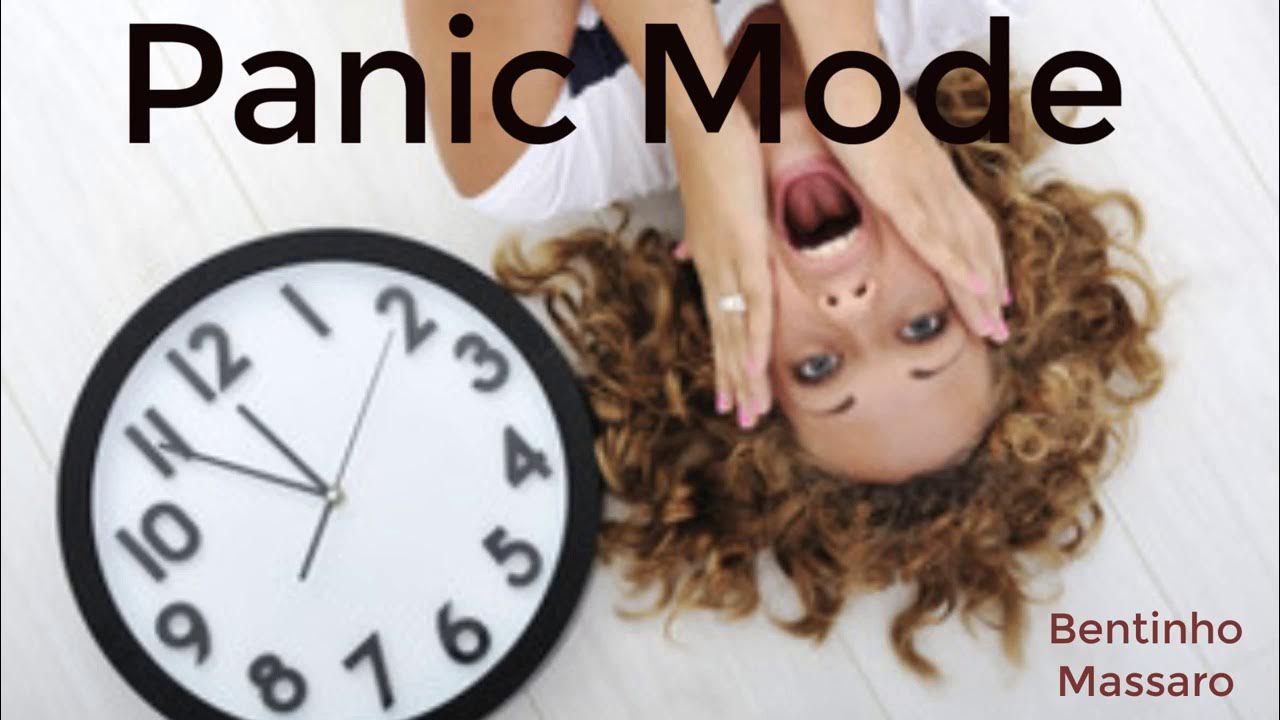 Panic mode. Panic mode on.