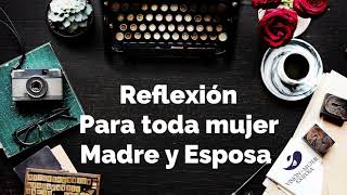 Reflexión para la mujer que es Madre y Esposa // Vision  De Mujer Exitosa