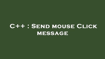 C++ : Send mouse Click message
