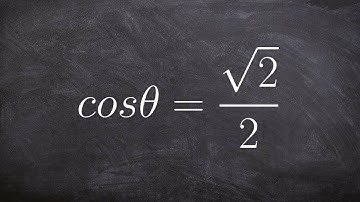 Determine the Value of Theta When Given the Value of Cosine
