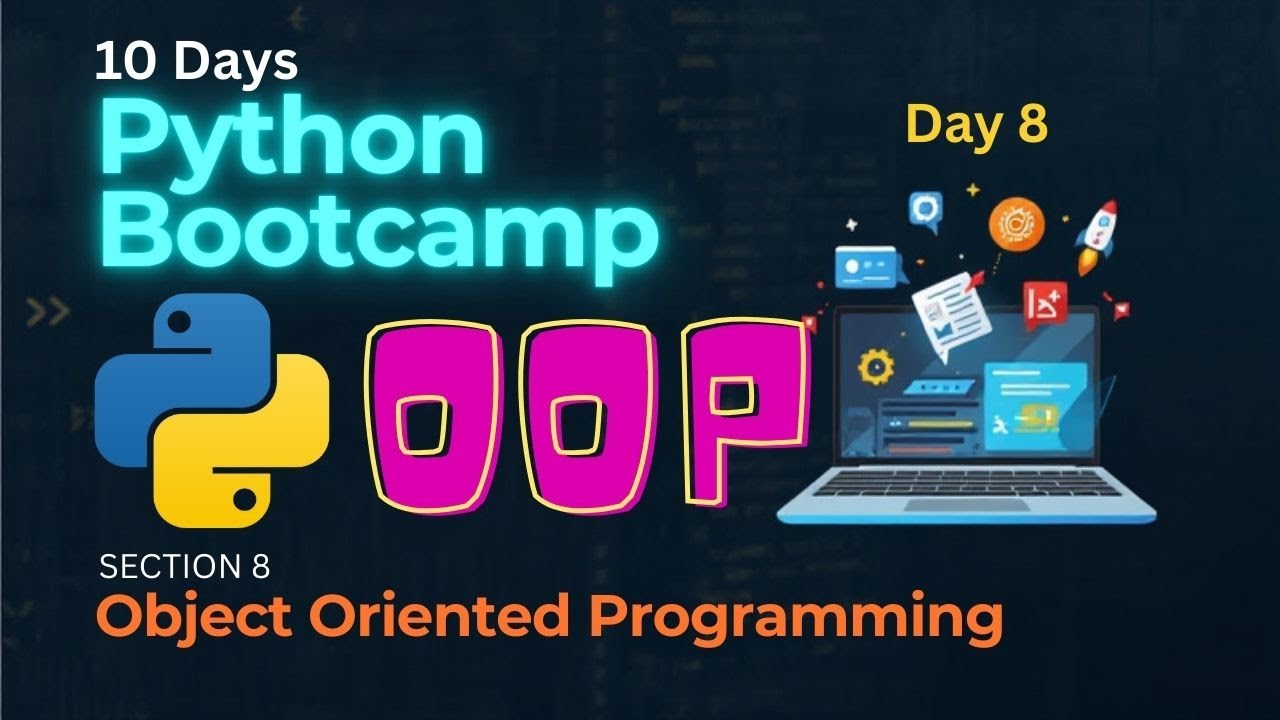 Object Oriented Programming (OOP) - Python Programming Bootcamp - Day 8 ...