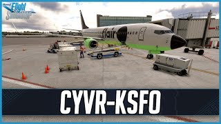 MSFS LIVE | Real World Flair OPS | PMDG 737-800 | FTSIM Soundpack | Vancouver to San Francisco