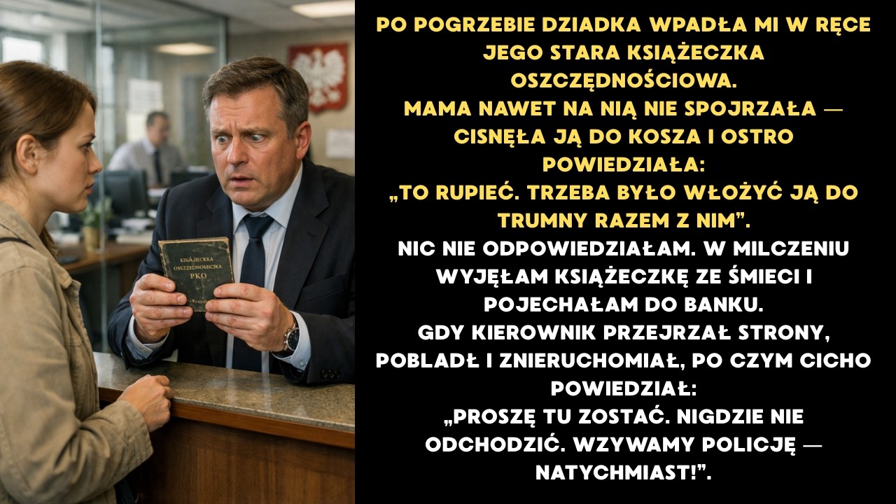 Mama wyrzuciła książeczkę dziadka do śmieci. W banku powiedzieli: 
