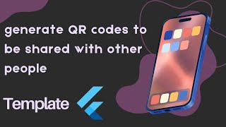 Flutter App : A Flutter application that generate QR codes to be shared with other people