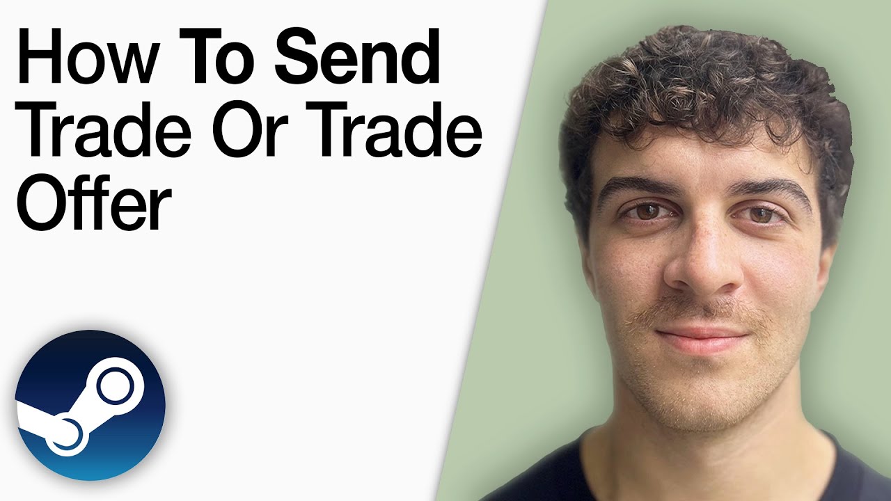 How To Send a Trade or Trade Offer on Steam [2025 Full Guide]