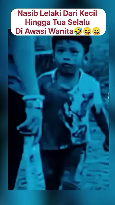 Nasib laki laki dari kecil emang sudah di awasi wanita sampailah dewasa #hiburan #ngakak #kocak