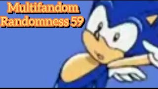 Multifandom Randomness 59 ( Volume Warning)