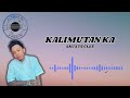 Skusta Clee - KALIMUTAN KA (AIMUSIKAPH)