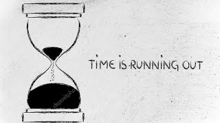 Time Is Dwindling