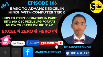 How To Resize Signature in Paint into 140 x 60 pixels JPG format below 20 KB for Online Form | |