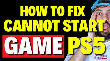 How to Fix Cannot Start Game PS5