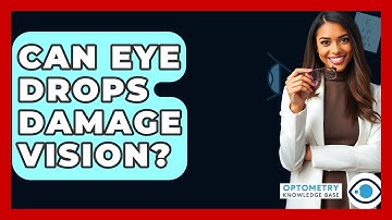Can Eye Drops Damage Vision? - Optometry Knowledge Base