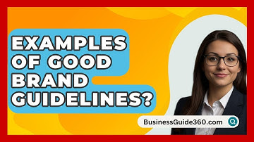 Examples Of Good Brand Guidelines? - BusinessGuide360.com