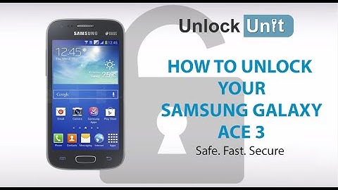 UNLOCK SAMSUNG GALAXY ACE 3 - HOW TO UNLOCK SAMSUNG GALAXY ACE 3