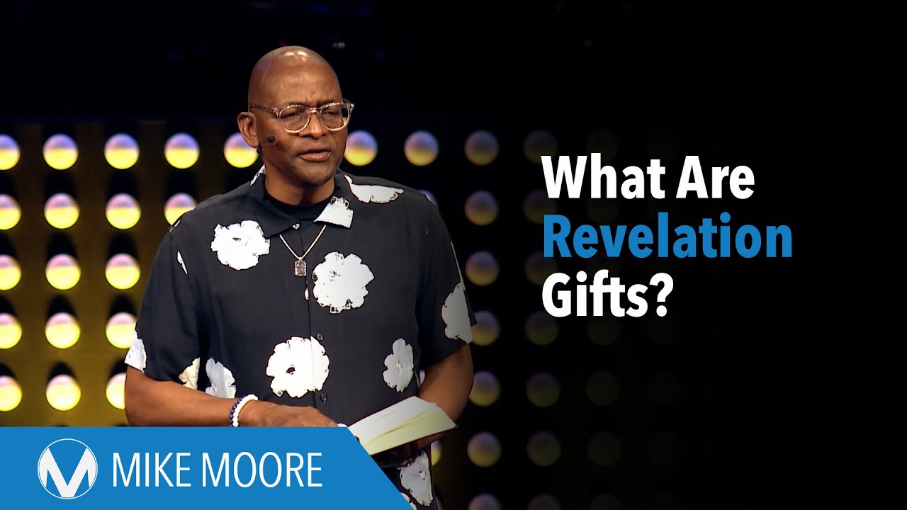 What Are Revelation Gifts? | Mike Moore