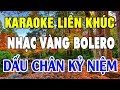 Karaoke Nhạc Sống | Nhạc Vàng - Trữ Tình - Bolero | Hòa Tấu Liên Khúc Dấu Chân Kỷ Niệm | Trọng Hiếu