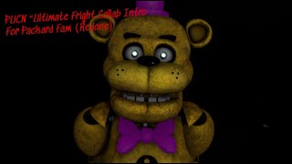 (FNAF/SFM) PUCN Ultimate Fright Collab Intro for Packard Fam (Remade)