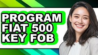 How To Program Fiat 500 Key Fob (Full Guide)