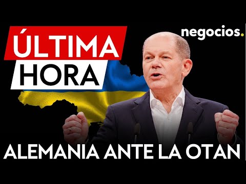 &Uacute;LTIMA HORA  | Alemania se planta ante la OTAN: Ucrania necesita garant&iacute;as de seguridad efectivas