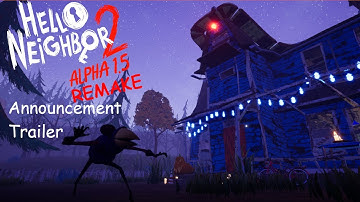 (Canceled) Hello Neighbor 2 Alpha 1.5 Remake Announcement Trailer | Hello Neighbor Mod