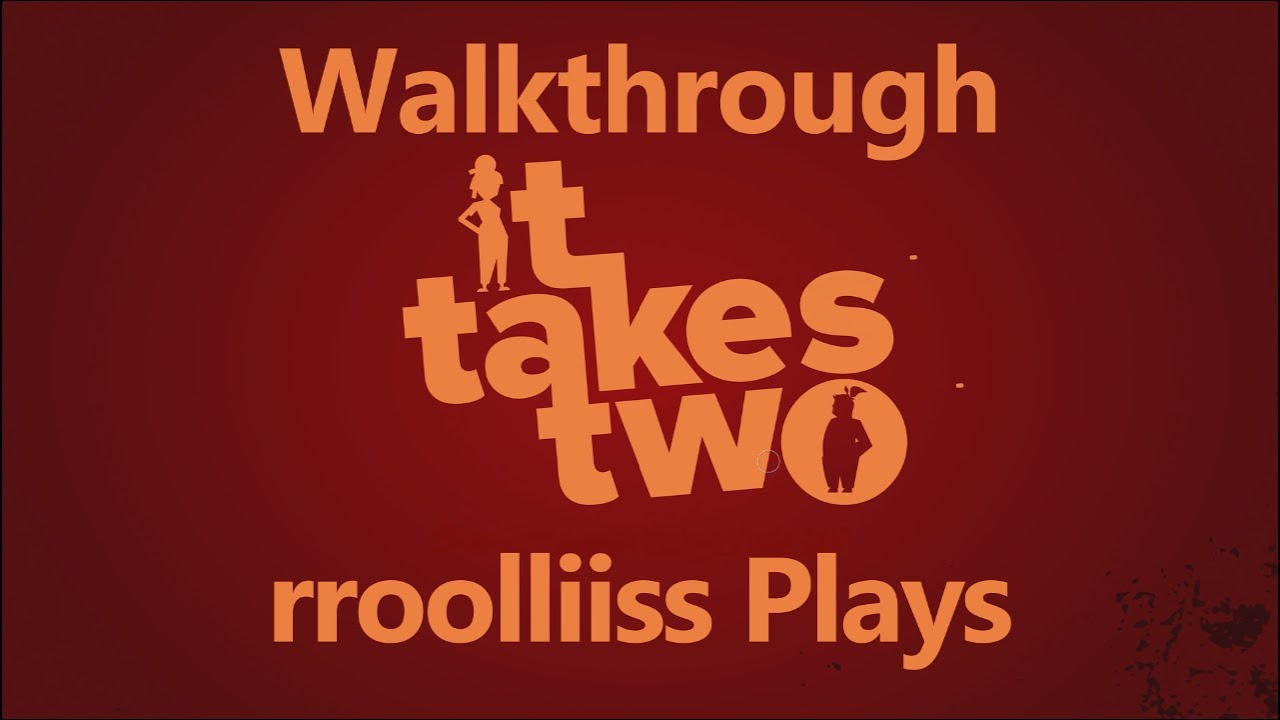 It Takes Two Walkthrough CO OP With Girl Part 10 YouTube it-takes-two-walkthrough-co-op-with-girl-part-10-youtube