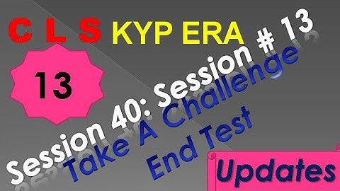 SESSION 40 : SESSION #13 BS- CLS , GRAMMER AND TRANSLATION. END TEST, END TEST