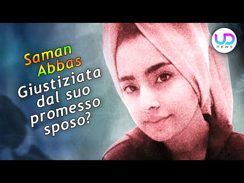 Saman Abbas: Giustiziata Dal Suo Promesso Sposo? Spunta Un Video!
