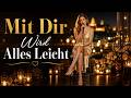 Mit Dir Wird Alles Leicht ❤️ Deutsches Liebeslied | 1 Stunde Version