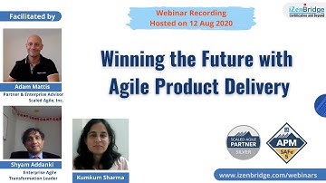 Webinar - Winning the Future with Agile Product Delivery- iZenBridge