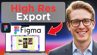 How To Export High Resolution Images On Figma (Updated 2026)