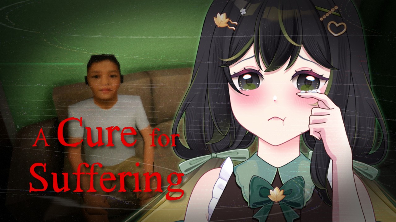 【 A CURE FOR SUFFERING 】...