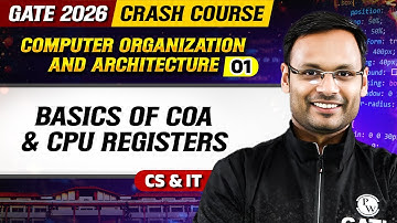 COA 01 : Basics of COA & CPU Registers | CS & IT | GATE 2026 Crash Course