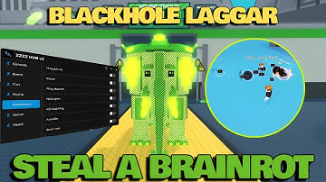 Steal A Brainrot Script | BLACKHOLE LAGGAR, FPS KILLER, INSTANT STEAL, NO CLIP, WORK MOBILE & PC