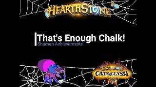 Cataclysm Achievements (Shaman - That's Enough Chalk!)