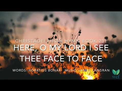 Here, O My Lord, I See Thee Face To Face - Hymn 231 - Lyric Video