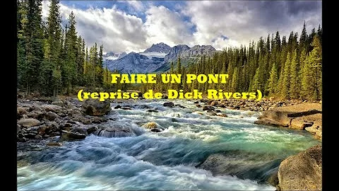 Faire un Pont (reprise de Dick Rivers)